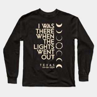 I Was There In Texas Total Solar Eclipse 2024 Long Sleeve T-Shirt